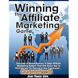 Winning The Affiliate Marketing Game: Discover A Revolutionary, 4-Step Affiliate Marketing System That Will Allow You To Print Money On Demand Like Clockwork... Guaranteed!