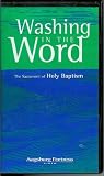 Washing In The Word The Sacrament of Holy Baptism