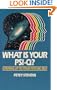 What Is Your Psi-Q?: Opening Up to Your Psychic Self