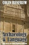 Archaeology and Language : The Puzzle of Indo-European Origins