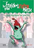 Der gr&uuml;ne Frosch mit der roten M&uuml;tze, m. Audio-CD