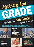 Making the Grade: Everything Your Fifth Grader Needs to Know