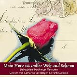 Mein Herz ist voller Weh und Sehnen - Liebesbriefe ber&uuml;hmter Menschen - Catharina von Bargen, Frank Suchland, Bettina Brentano, George Sand, Rainer M. Rilke, Oliver Hartmann