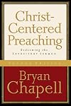 Christ-Centered Preaching,: Redeeming the Expository Sermon