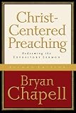 Christ-Centered Preaching,: Redeeming the Expository Sermon