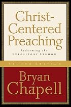Christ-centered Preaching: Redeeming the Expository Sermon