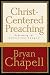 Christ-Centered Preaching: Redeeming the Expository Sermon