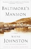 Baltimores Mansion: A Memoir
