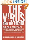 The Virus and the Vaccine: The True Story of a Cancer-Causing Monkey Virus, Contaminated Polio Vaccine, and the Millions of Americans Exposed