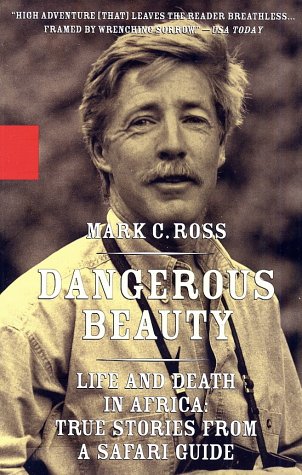 City Travel Guides Discounted  Books : Dangerous Beauty: Life and Death in Africa: True Stories from a Safari Guide