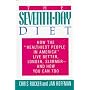The Seventh-Day Diet: How the "Healthiest People in America" Live Better, Longer, Slimmer- And How You Can Too