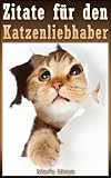 Zitate für den Katzenliebhaber