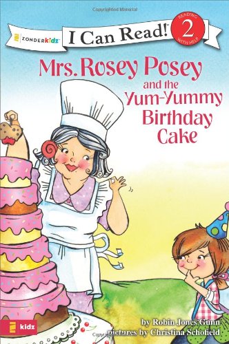 Mrs. Rosey Posey and the Yum-Yummy Birthday Cake (I Can Read!), by Robin Jones Gunn