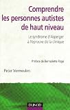 Comprendre les personnes autistes de haut niveau : Le syndrome dAsperger à lépreuve de la clinique
