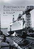 Portsmouth Ships, Dockyard & Town