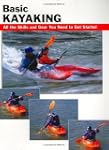 Basic Kayaking: All the Skills and Ge...