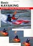 Basic Kayaking: All the Skills and Gear You Need to Get Started (How To Basics)