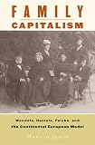 Family Capitalism: Wendels, Haniels, Falcks, and the Continental European Model