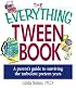 The Everything Tween Book: A Parent's Guide to Surviving the Turbulent Pre-Teen Years (Everything Series)