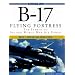 Boeing B-17 Flying Fortress Remembered