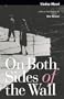 On Both Sides of the Wall: Memoirs from the Warsaw Ghetto