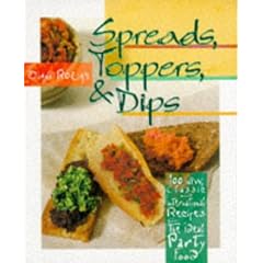 Spreads, Toppers & Dips: 100 New, Classic and International Recipes for the Ideal Party Food