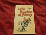 Life begins at forty : how to make sure you enjoy middle age