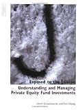 Exposed to the J Curve: Understanding and Managing Private Equity Fund Investments