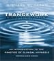 Trancework: An Introduction to the Practice of Clinical Hypnosis