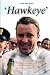 Hawkeye: The Rapid and Outrageous Life of the Australian Racing Driver Paul Hawkins