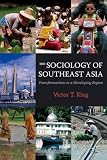 The sociology of Southeast Asia : transformations in a developing region