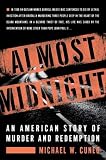 Almost Midnight: An American Story of Murder And Redemption (St. Martin's True Crime Library)