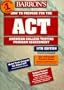 Barron's How to Prepare for the Act (Barron's How to Prepare for the Act American College Testing Program Assessment (Book Only))