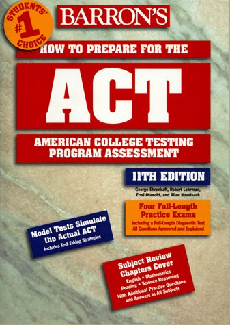 Barron's How to Prepare for the Act (Barron's How to Prepare for the Act American College Testing Program Assessment (Book Only))