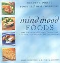 Mind and Mood Foods Reader's Digest Food That Heal Cookbooks: More Than 100 Delicious Recipies to Help Boost Your Brain Power Calm Your Mind and Raise Your Spirits