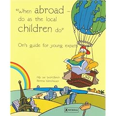 When Abroad, Do as the Local Children Do: Ori's Guide for Young Expats