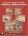 Franciscan, Catalina, and Other Gladding, McBean Wares: Ceramic Table and Art Wares: 1873-1942