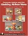 Franciscan, Catalina, and Other Gladding, McBean Wares: Ceramic Table and Art Wares: 1873-1942