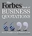The Forbes Book of Business Quotations: 14,173 Thoughts on the Business of Life