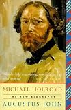 Augustus John: The New Biography