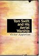 Tom Swift And His Aerial Warship