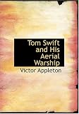 Tom Swift And His Aerial Warship