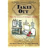 faked out tales for lovers of antiques and art