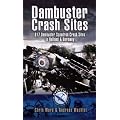 Dambuster Crash Sites: 617 Squadron in Holland and Germany (Aviation Heritage Trail)