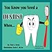 You Know need a Dentist When... (The Unleashed "You Know"Series)