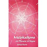 MeditationsonPlanetsInSigns:AHandbookforReflectiononPersonalPatternsandSpiritualPossibilities