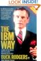 The IBM Way : Insights into the World's Most Successful Marketing Organization