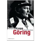G�ring: Eine Karrierevon "Guido Knopp"