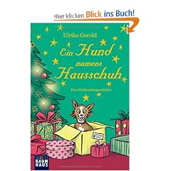 Ein Hund namens Hausschuh: Eine Weihnachtsgeschichte