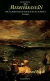 The Mediterranean and the Mediterranean World in the Age of Philip II, Volume 1